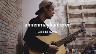 Let It Be (Cover) - AnnenMayKantereit