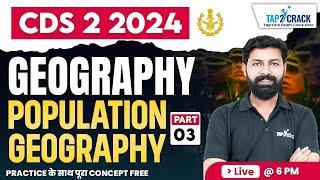 CDS 2 2024 Geography Class | Population Geography - 3 | Geography For CDS 2 2024 | By Parashar Sir