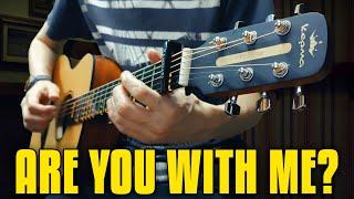 Are you with me, are you with me?  Fingerstyle Guitar Cover