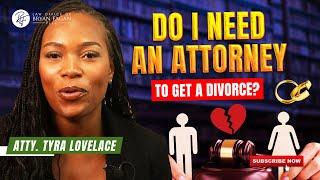 Do I Need an Attorney to Get a Divorce