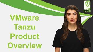 Vmware Tanzu Product Overview