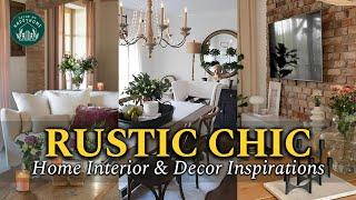 How to Style a RUSTIC CHIC Home: Combining Earthy Textures with Elegant Accents for a Timeless Look