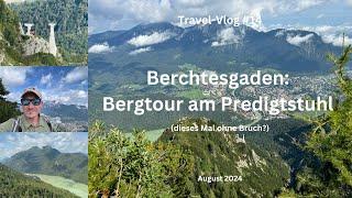 Berchtesgaden: Bergtour am Predigtstuhl... ein Jahr nach dem Bruch - August 2024 - Travel-Vlog #14