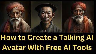 How to Create a Talking AI Avatar Using 100% Free AI Tools