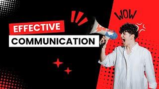 How To Develop Effective Communication Skills