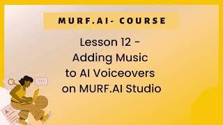 Adding Music to AI Voiceovers on MURF.AI Studio