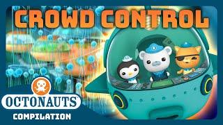 @Octonauts -  Crowd Control to Octopod!  | 3 Hours+ Full Episodes Marathon