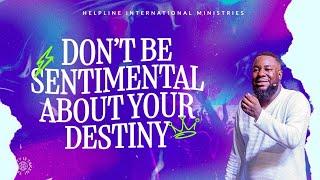 Don't Be Sentimental About Your Destiny (Evening Breeze) | Rev. Craig Omorotionmwan