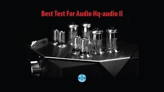 BEST TEST FOR AUDIO HQ-AUDIO II