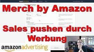 Amazon Advertising - Mehr Verkäufe bei Merch by Amazon (MBA) durch Werbung - Grundlagen