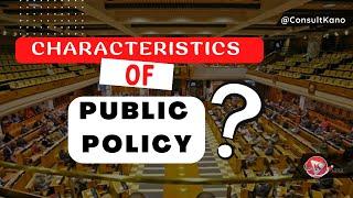 Understanding 6 Characteristics Of Public Policy To Know | Public Administration N5 @ConsultKano