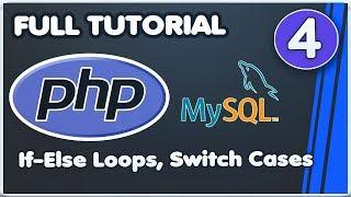 PHP 7 MySQL Tutorial [#4] - IF ELSE LOOPS & SWITCH CASE