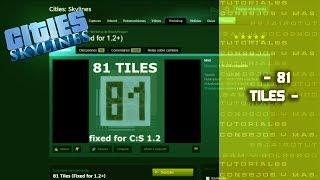 CITIES SKYLINES - TUTORIALES - MOD -  81 TILES
