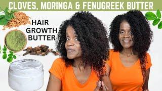 CLOVES, FENUGREEK & MORINGA HAIR BUTTER FOR HEALTHY GROWING HAIR