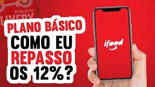 Como eu repasso os 12% do Ifood no plano básico