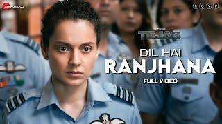 Dil Hai Ranjhana - Full Video | Tejas | Kangana Ranaut | Rashmeet Kaur | Shashwat Sachdev | Kumaar