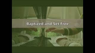 Baptized and Set Free ELW 453