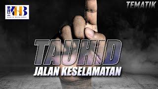 Kajian Tematik - Tauhid Jalan Keselamatan (2021)