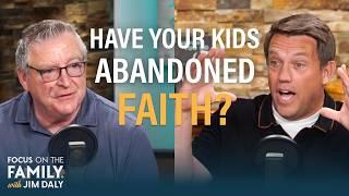 Has Your Child Abandoned Their Faith? (Part 2) - Dr. John Marriott