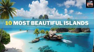 10 Most Beautiful Islands in the World | Explore Paradise