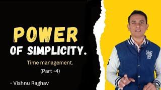 Power of simplicity | Manage your routine | Vishnu raghav