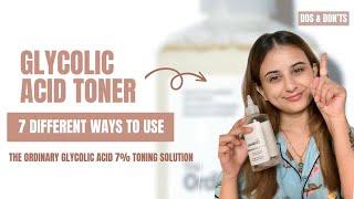 7 Ways To Use Glycolic Acid Toner ( The Ordinary Glycolic Acid 7% Toning Solution )