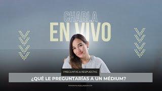 Natalia Geell | Charla en vivo ¿Qué le preguntarías a un Médium?