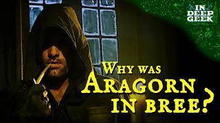 Why was Aragorn in Bree?