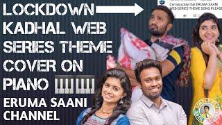 LOCKDOWN KADHAL WEB SERIES THEME COVER ON PIANO | ERUMA SAANI | #SIMPLYFLY | 