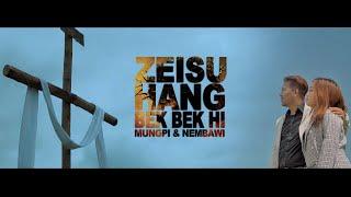 Mungpi & Nembawi - ZEISU HANG BEK BEK HI (Official MV)