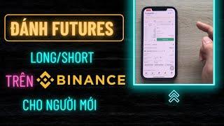 Binance Futures Là Gì? Cách Đánh Futures (Long/Short) Cho Người Mới Trên Binance