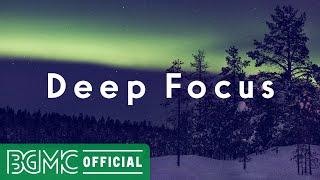 Deep Focus: Beautiful Relaxing Music for Winter Mood
