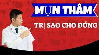 Cách điều trị mụn thâm hiệu quả - Dr Ngọc