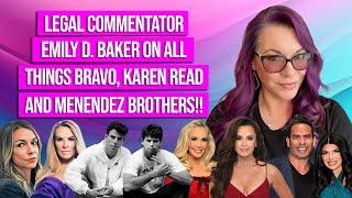 Emily D. Baker on RHOC, RHOSLC, RHONJ, RHOBH, Vanderpump Rules, Karen Read and Menendez Brothers!