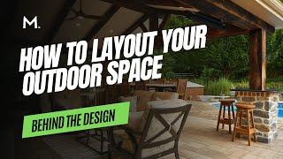 Behind the Design: How to Layout an Outdoor Living Space