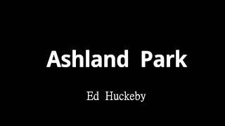 Ashland Park 灰土公園 - Ed Huckeby