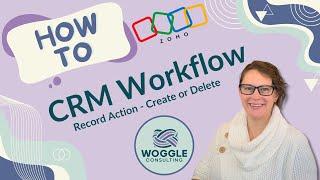 Zoho Workflow Action Create or Delete