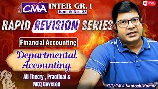 CMA Inter | Financial Accounting | One Shot Revision Departmental Accounting | CA/CMA Santosh Kumar