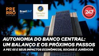 Autonomia do Banco Central: um balanço e os próximos passos