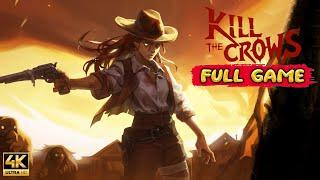 Kill The Crows Gameplay Walkthrough FULL GAME (4K Ultra HD) - No Commentary