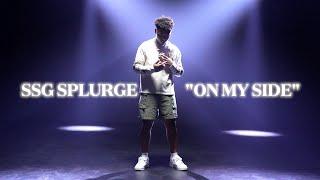 SSG Splurge - On My Side (Official Music Video)