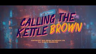 Calling The Kettle Brown - Short Film