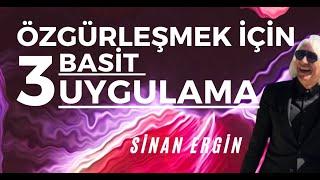 ÖZGÜRLÜK İÇİN 3 BASİT UYGULAMA - GÜNDE 3 DAKİKA | SİNAN ERGİN MUTLU SAĞLIKLI CANLI YAŞA