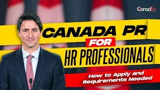 Canada PR for HR Professional | Requirements & Document Needed | Express Entry Application