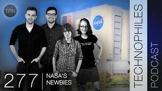 #277 "NASA's Newbies" | Technophiles Podcast