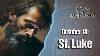 October 18: St. Luke, Evangelist