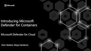 Introducing Microsoft Defender for Containers | Microsoft Defender for Cloud Webinar