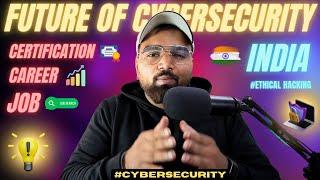 Future of Cybersecurity in India - Careers, Jobs, Certifications Explained! | Hindi