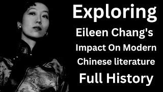 Eileen Chang: Life, Achievements, and the Power of Her Notable Works