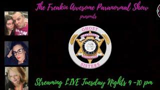 The Freakin Awesome Paranormal Show presents Ghost Sisters